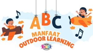 Manfaat Outdoor Learning untuk Anak TK dan SD